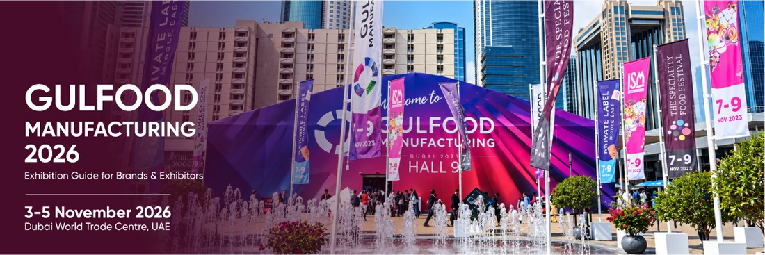 Gulfood Manufacturing 2026: Exhibition Guide for Brands & Exhibitors